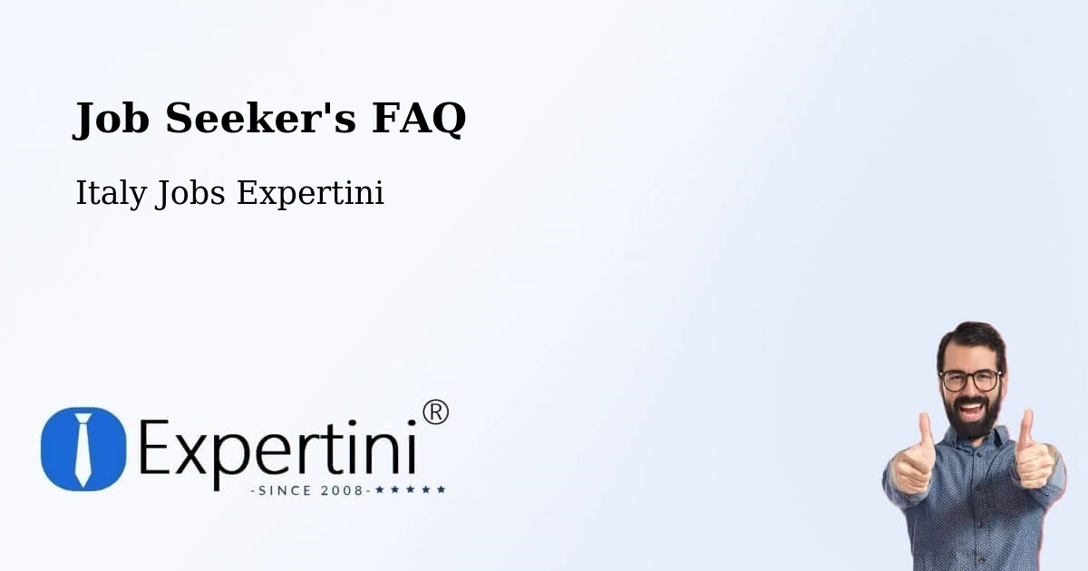 Job Seeker's FAQ - Italy Jobs Expertini